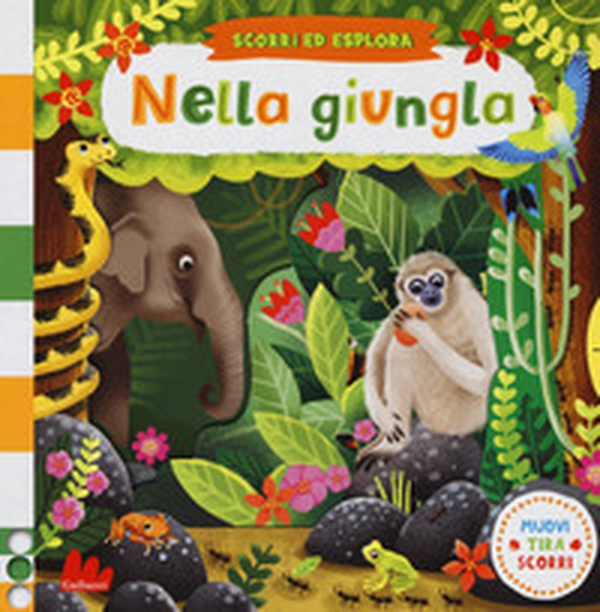 Nella giungla. Scorri ed esplora - Librerie.coop Nella giungla. Scorri ed esplora - Librerie.coop