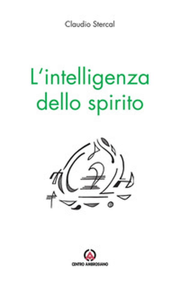 L'intelligenza dello spirito. Pensieri del lunedì - Librerie.coop L'intelligenza dello spirito. Pensieri del lunedì - Librerie.coop