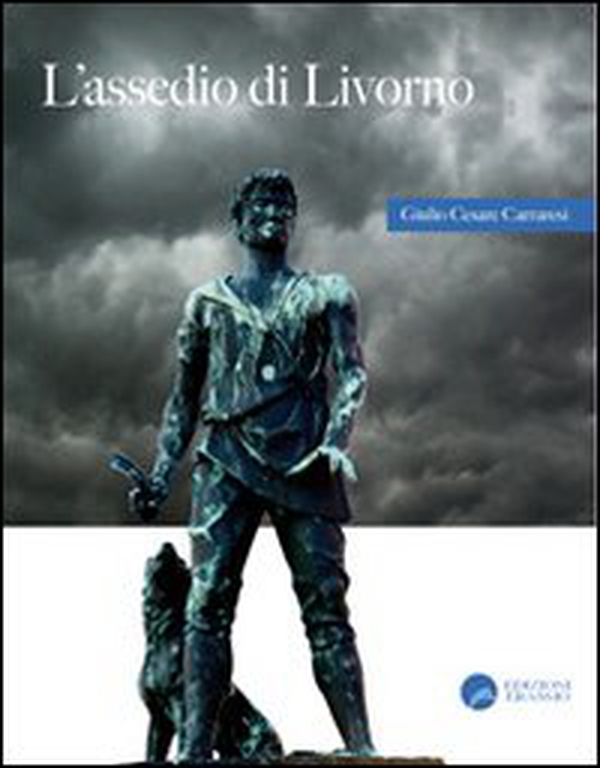 L'assedio di Livorno. Racconto storico del XV secolo - Librerie.coop L'assedio di Livorno. Racconto storico del XV secolo - Librerie.coop