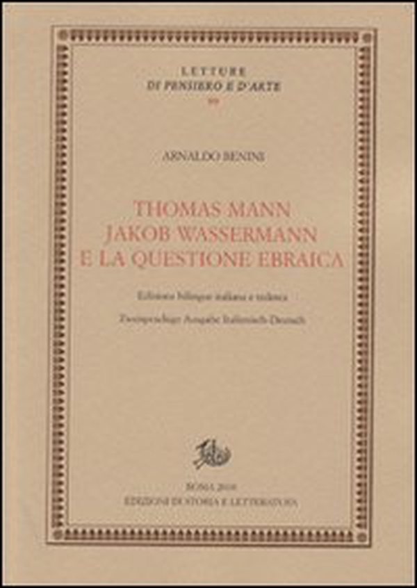 Thomas Mann, Jakob Wassermann e la questione ebraica. Ediz. italiana e tedesca - Librerie.coop Thomas Mann, Jakob Wassermann e la questione ebraica. Ediz. italiana e tedesca - Librerie.coop