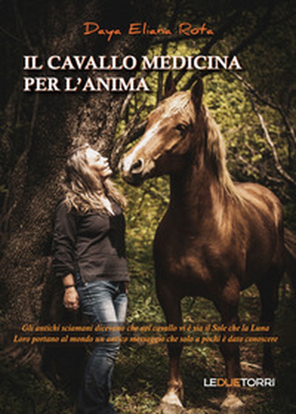 Il cavallo medicina per l'anima - Librerie.coop Il cavallo medicina per l'anima - Librerie.coop