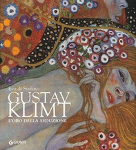 Gustav Klimt. L'oro della seduzione - Librerie.coop