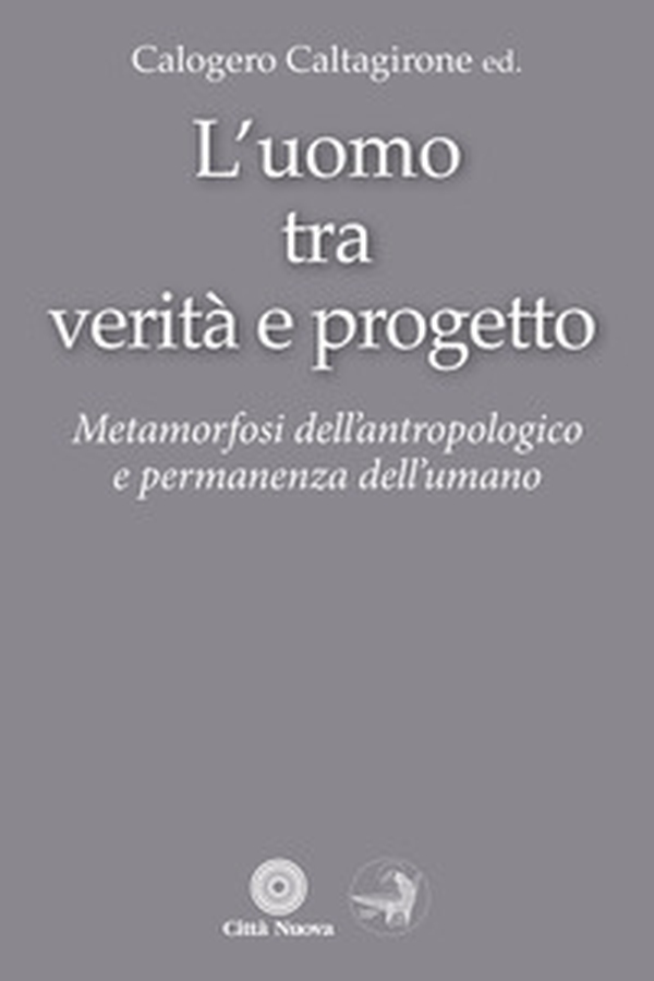 L'Uomo tra verità e progetto. Metamorfosi dell'antropologico e permanenza dell'umano - Librerie.coop L'Uomo tra verità e progetto. Metamorfosi dell'antropologico e permanenza dell'umano - Librerie.coop