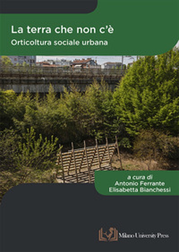 La terra che non c'è. Orticoltura sociale urbana - Librerie.coop La terra che non c'è. Orticoltura sociale urbana - Librerie.coop