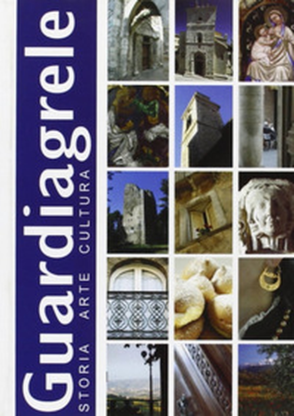 Guardiagrele. Storia, arte, cultura - Librerie.coop Guardiagrele. Storia, arte, cultura - Librerie.coop