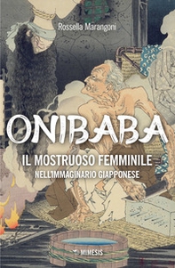 Onibaba. Il mostruoso femminile nell'immaginario giapponese - Librerie.coop