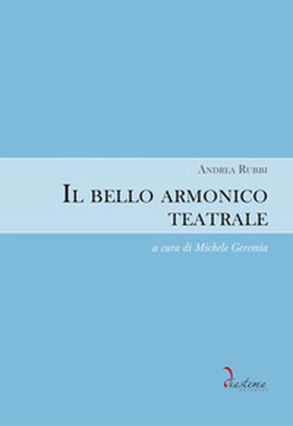 Il bello armonico teatrale (1792, per l'inaugurazione del teatro La Fenice di Venezia) - Librerie.coop Il bello armonico teatrale (1792, per l'inaugurazione del teatro La Fenice di Venezia) - Librerie.coop