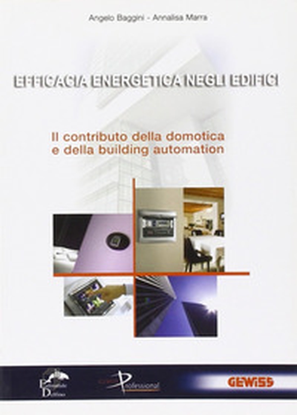 Efficacia energetica negli edifici. Il contributo della domotica e della building automation - Librerie.coop Efficacia energetica negli edifici. Il contributo della domotica e della building automation - Librerie.coop
