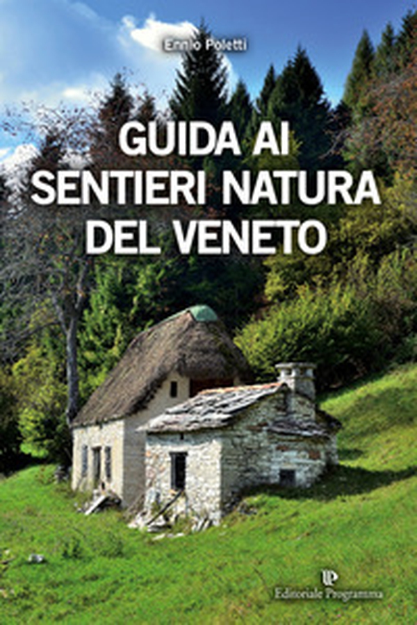 Guida ai sentieri natura del Veneto - Librerie.coop Guida ai sentieri natura del Veneto - Librerie.coop
