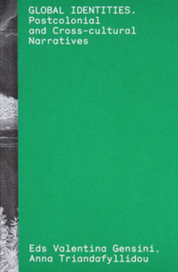 Global identities. Postcolonial and cross-cultural narratives - Librerie.coop Global identities. Postcolonial and cross-cultural narratives - Librerie.coop