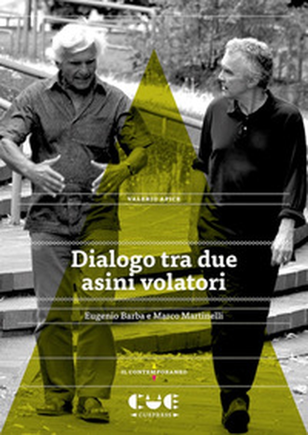 Dialogo tra due asini volatori. Eugenio Barba e Marco Martinelli - Librerie.coop Dialogo tra due asini volatori. Eugenio Barba e Marco Martinelli - Librerie.coop