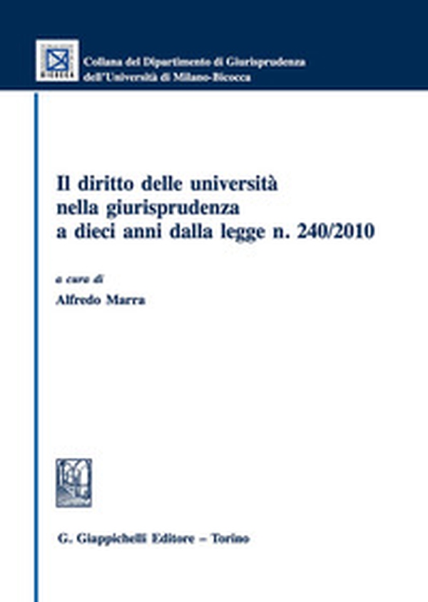 Il diritto delle università nella giurisprudenza a dieci anni dalla legge n. 240/2010 - Librerie.coop Il diritto delle università nella giurisprudenza a dieci anni dalla legge n. 240/2010 - Librerie.coop