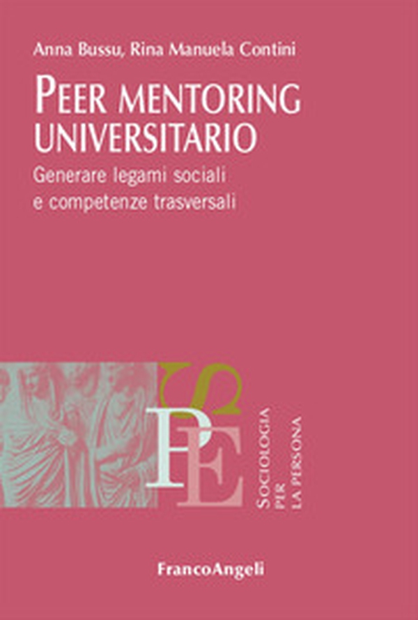 Peer mentoring universitario. Generare legami sociali e competenze trasversali - Librerie.coop Peer mentoring universitario. Generare legami sociali e competenze trasversali - Librerie.coop