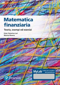 Matematica finanziaria Teoria, esempi ed esercizi. Ediz. Mylab - Librerie.coop