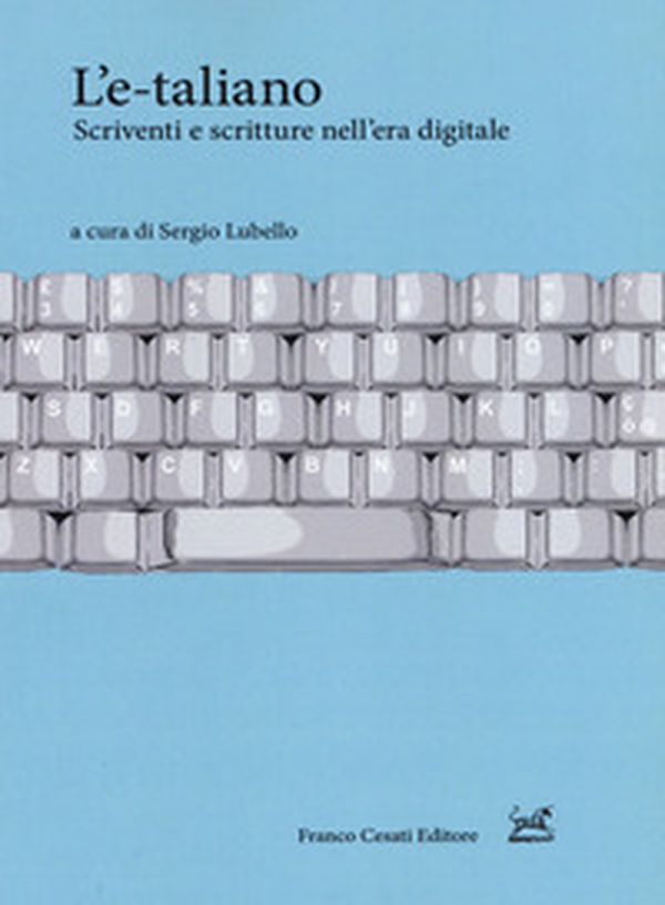 L'e-taliano. Scriventi e scritture nell'era digitale - Librerie.coop L'e-taliano. Scriventi e scritture nell'era digitale - Librerie.coop