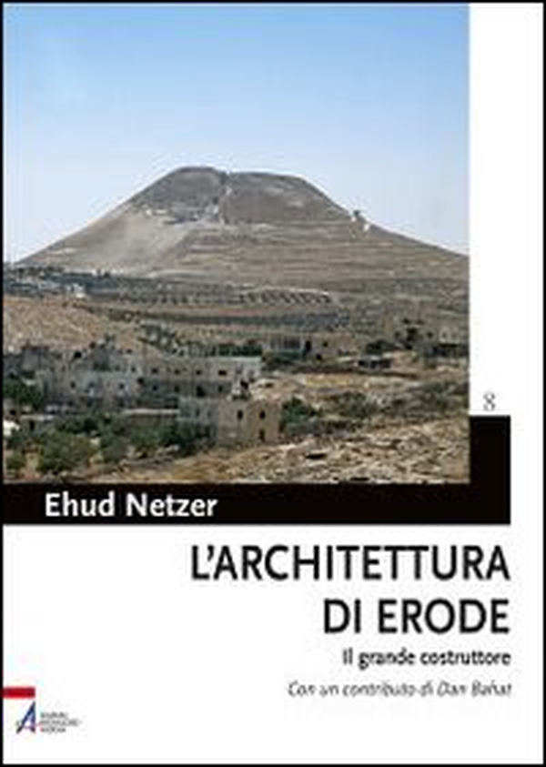 L'architettura di Erode. Il grande costruttore - Librerie.coop L'architettura di Erode. Il grande costruttore - Librerie.coop