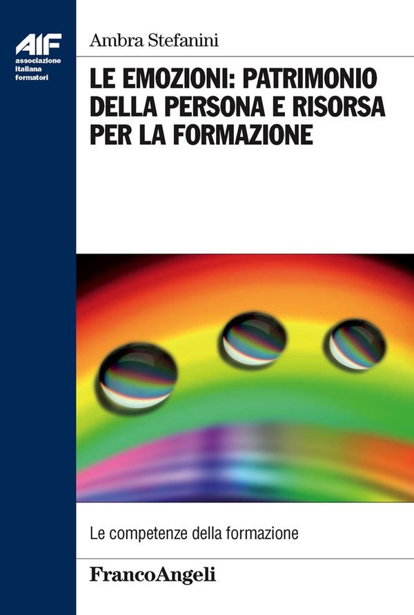 Le emozioni: patrimonio della persona e risorsa per la formazione - Librerie.coop Le emozioni: patrimonio della persona e risorsa per la formazione - Librerie.coop