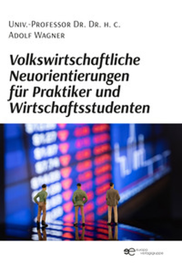 Volkswirtschaftliche Neuorientierungen für Praktiker und Wirtschaftsstudenten - Librerie.coop Volkswirtschaftliche Neuorientierungen für Praktiker und Wirtschaftsstudenten - Librerie.coop