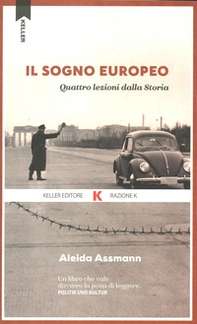 Il sogno europeo. Quattro lezioni dalla storia - Librerie.coop