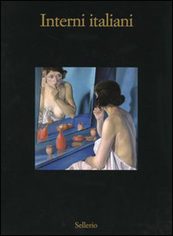 Interni italiani. Figure, oggetti, stanze nella pittura dagli anni Venti agli anni Sessanta del Novecento. Catalogo della mostra (Marsala, 10 luglio-16 ottobre 2005) - Librerie.coop Interni italiani. Figure, oggetti, stanze nella pittura dagli anni Venti agli anni Sessanta del Novecento. Catalogo della mostra (Marsala, 10 luglio-16 ottobre 2005) - Librerie.coop