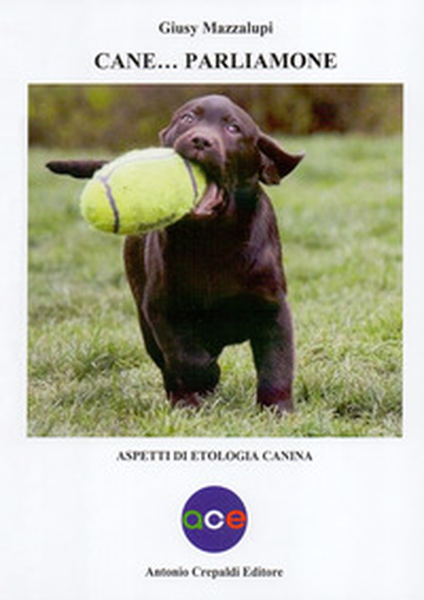 Cane... Parliamone. Aspetti di etologia canina - Librerie.coop Cane... Parliamone. Aspetti di etologia canina - Librerie.coop