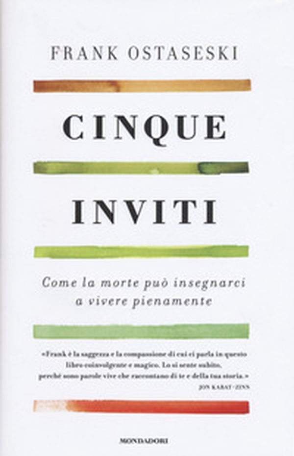 Cinque inviti. Come la morte può insegnarci a vivere pienamente - Librerie.coop Cinque inviti. Come la morte può insegnarci a vivere pienamente - Librerie.coop