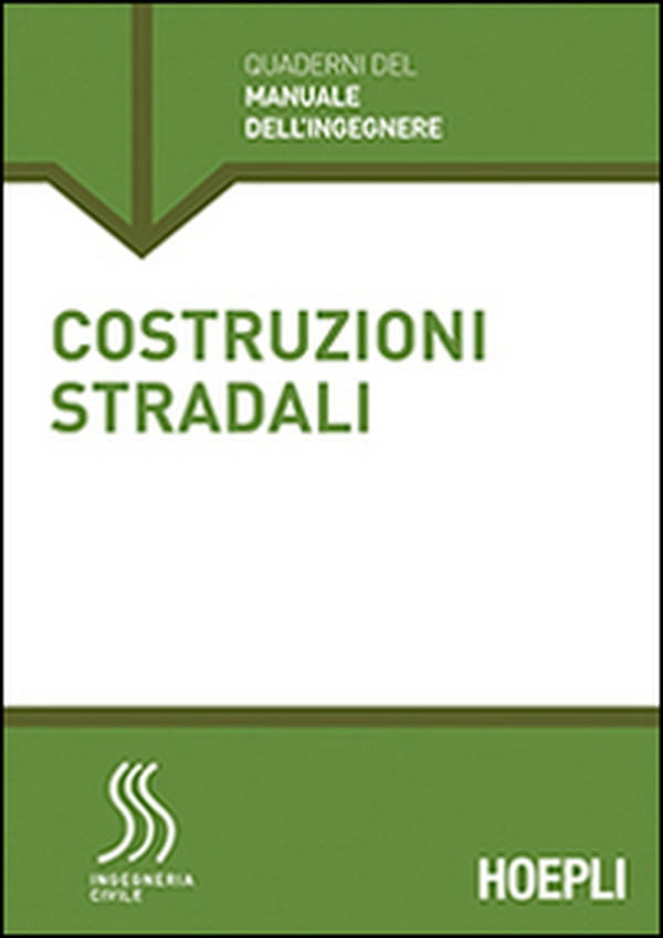 Costruzioni stradali. Sezione Ingegneria civile - Librerie.coop Costruzioni stradali. Sezione Ingegneria civile - Librerie.coop