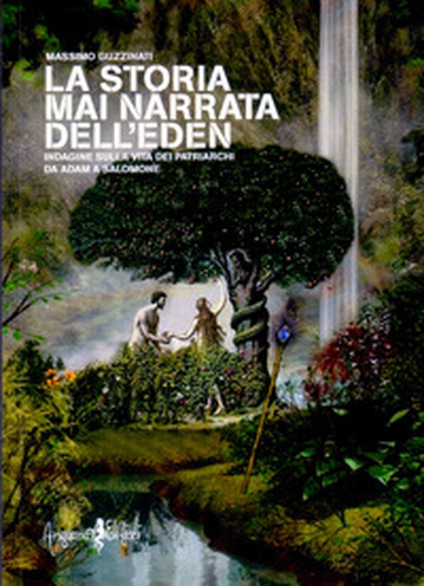 La storia mai narrata dell'Eden. Indagine sulla vita dei patriarchi da Adam a Salomone - Librerie.coop La storia mai narrata dell'Eden. Indagine sulla vita dei patriarchi da Adam a Salomone - Librerie.coop