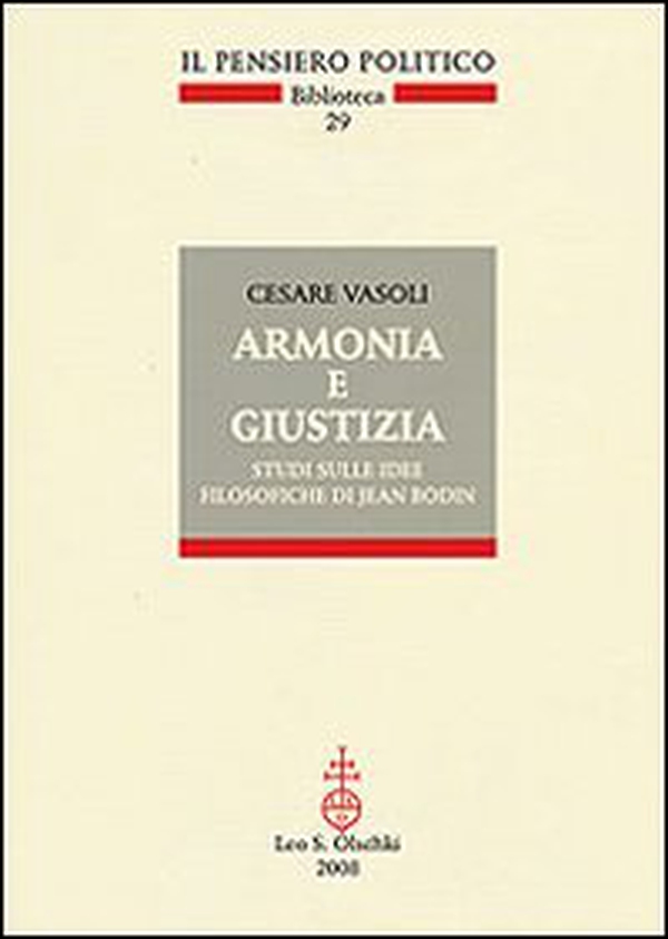 Armonia e giustizia. Studi sulle idee filosofiche di Jean Bodin - Librerie.coop Armonia e giustizia. Studi sulle idee filosofiche di Jean Bodin - Librerie.coop