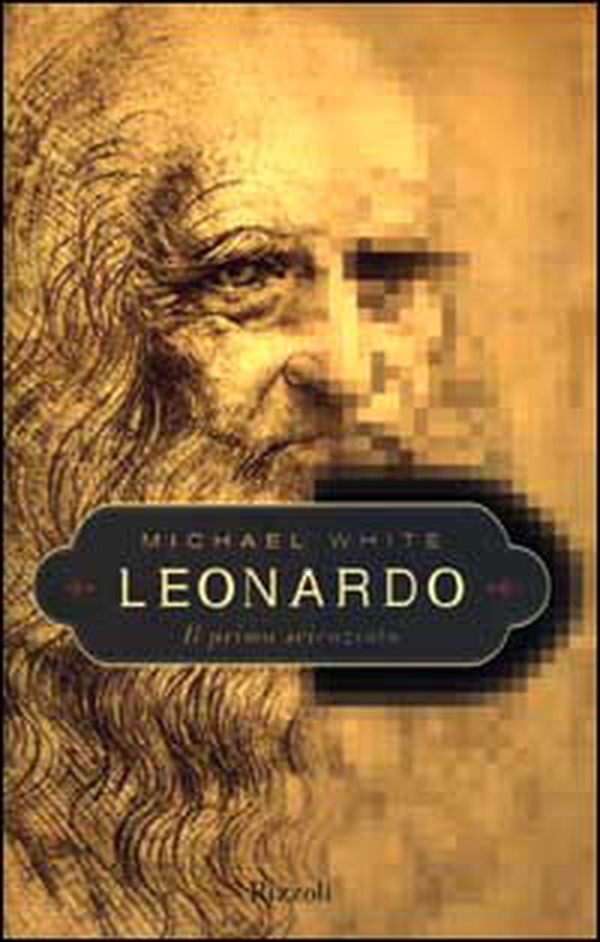 Leonardo. Il primo scienziato - Librerie.coop Leonardo. Il primo scienziato - Librerie.coop
