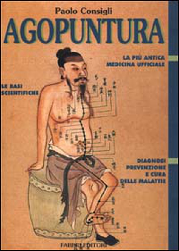 Agopuntura. La più antica medicina ufficiale. Le basi scientifiche. Diagnosi, prevenzione e cura delle malattie - Librerie.coop Agopuntura. La più antica medicina ufficiale. Le basi scientifiche. Diagnosi, prevenzione e cura delle malattie - Librerie.coop