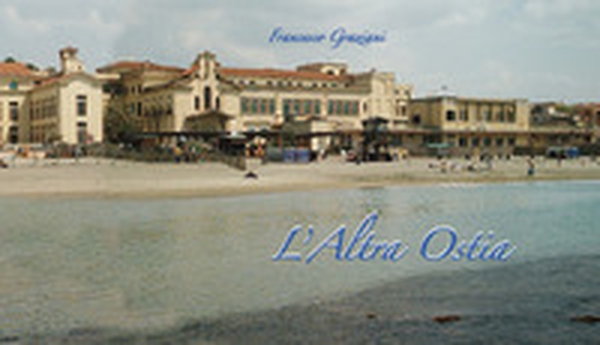 L'altra Ostia. Messaggi dal pontile - Librerie.coop L'altra Ostia. Messaggi dal pontile - Librerie.coop