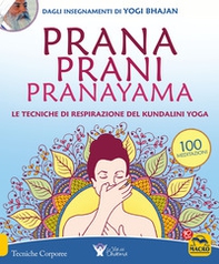Prana prani pranayama. Le tecniche di respirazione del kundalin yoga - Librerie.coop