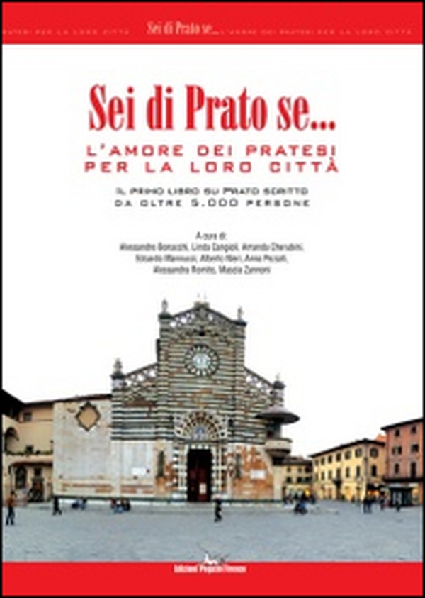 Sei di prato se... L'amore dei pratesi per la loro città. Il primo libro su Prato scritto da oltre 5.000 persone - Librerie.coop Sei di prato se... L'amore dei pratesi per la loro città. Il primo libro su Prato scritto da oltre 5.000 persone - Librerie.coop