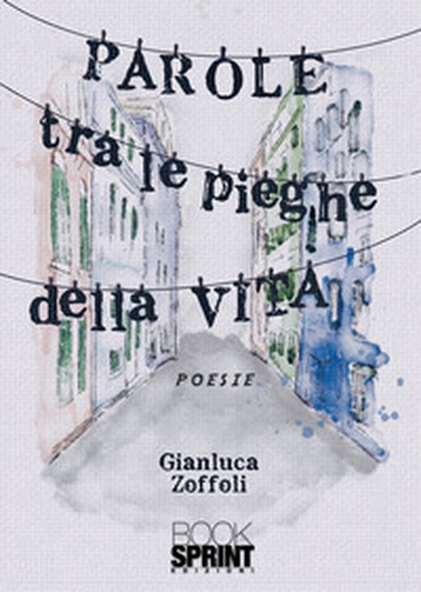 Parole tra le pieghe della vita - Librerie.coop Parole tra le pieghe della vita - Librerie.coop
