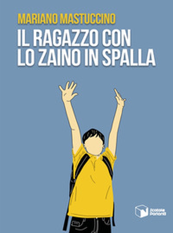 Il ragazzo con lo zaino in spalla - Librerie.coop Il ragazzo con lo zaino in spalla - Librerie.coop