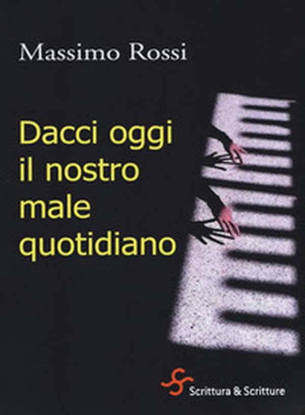 Dacci oggi il nostro male quotidiano - Librerie.coop Dacci oggi il nostro male quotidiano - Librerie.coop