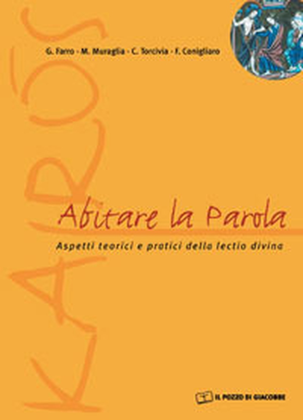 Abitare la parola. Aspetti teorici e pratici della lectio divina - Librerie.coop Abitare la parola. Aspetti teorici e pratici della lectio divina - Librerie.coop