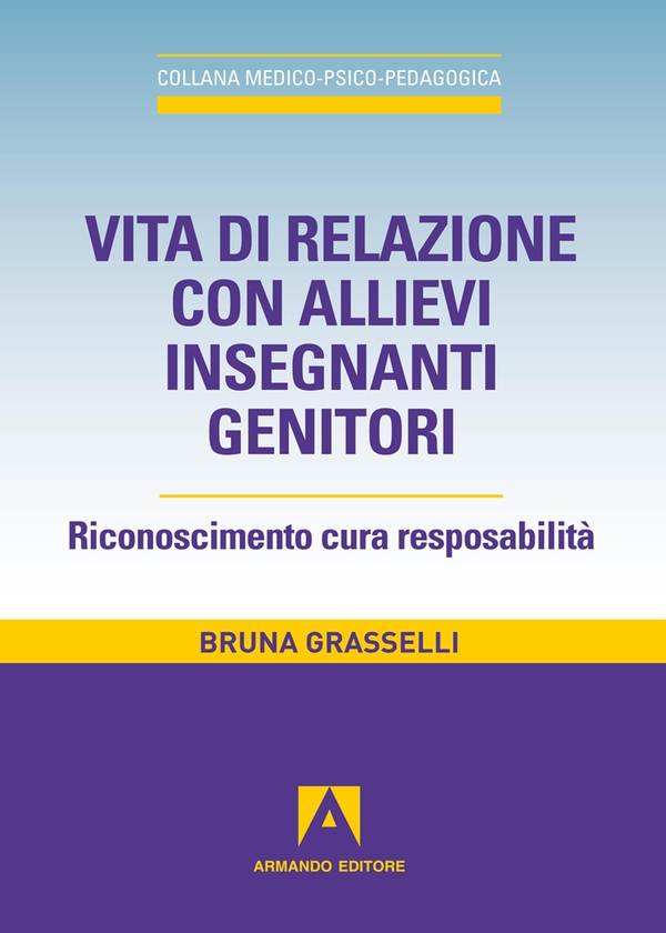 Vita di relazione con allievi insegnanti genitori - Librerie.coop Vita di relazione con allievi insegnanti genitori - Librerie.coop