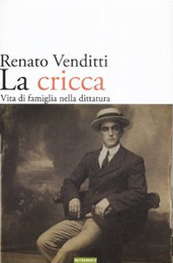 La cricca. Vita di famiglia nella dittatura - Librerie.coop La cricca. Vita di famiglia nella dittatura - Librerie.coop