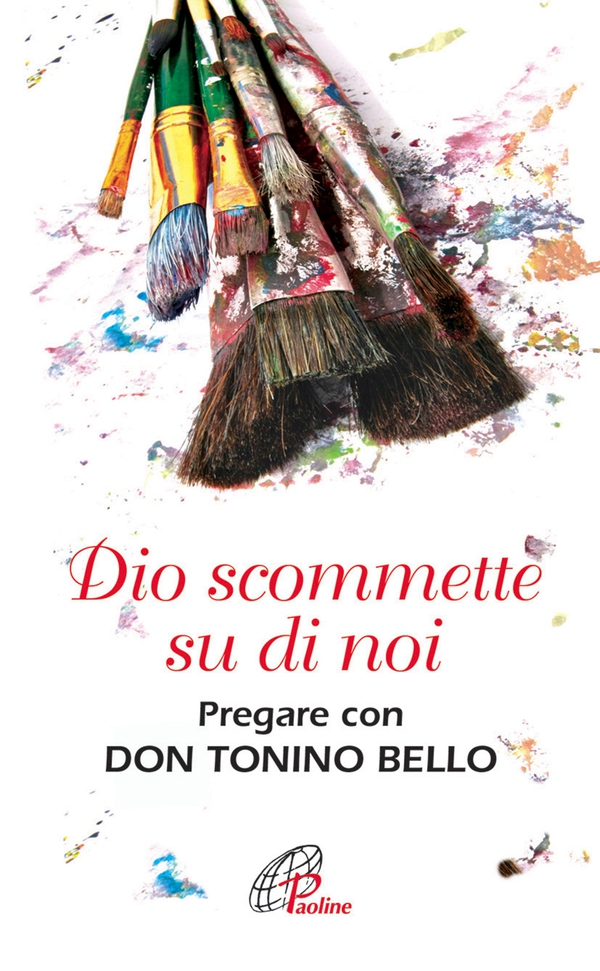 Dio scommette su di noi. Pregare con Don Tonino Bello - Librerie.coop Dio scommette su di noi. Pregare con Don Tonino Bello - Librerie.coop