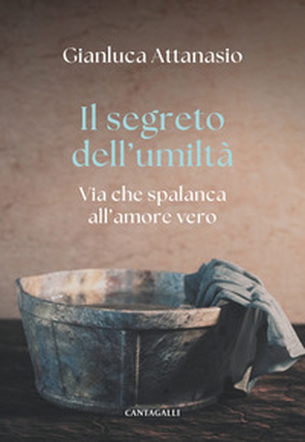 Il segreto dell'umiltà. Via che spalanca all'amore vero - Librerie.coop Il segreto dell'umiltà. Via che spalanca all'amore vero - Librerie.coop