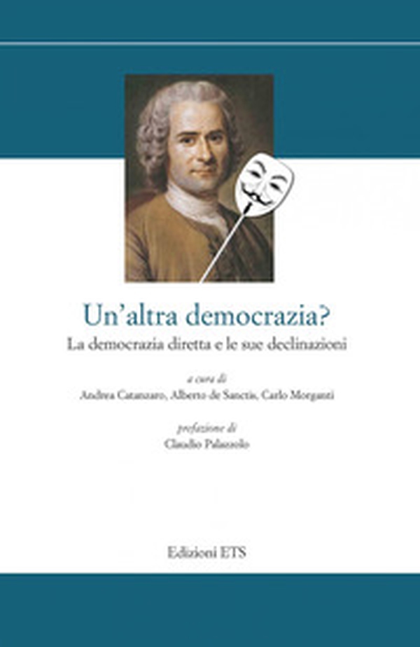 Un'altra democrazia in arrivo? La democrazia diretta e le sue declinazioni - Librerie.coop Un'altra democrazia in arrivo? La democrazia diretta e le sue declinazioni - Librerie.coop