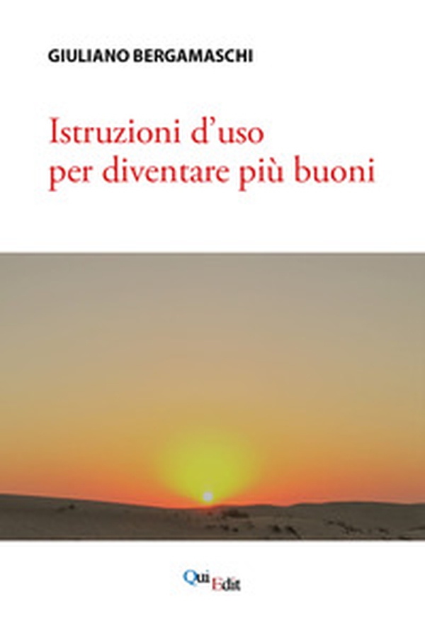 Istruzioni d'uso per diventare più buoni - Librerie.coop Istruzioni d'uso per diventare più buoni - Librerie.coop