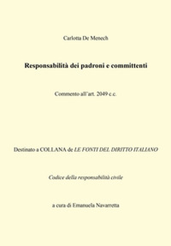 Responsabilità dei padroni e committenti. Commento all'art. 2049 c.c. - Librerie.coop Responsabilità dei padroni e committenti. Commento all'art. 2049 c.c. - Librerie.coop