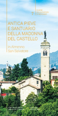 Antica Pieve e Santuario della Madonna del Castello in Almenno San Salvatore - Librerie.coop