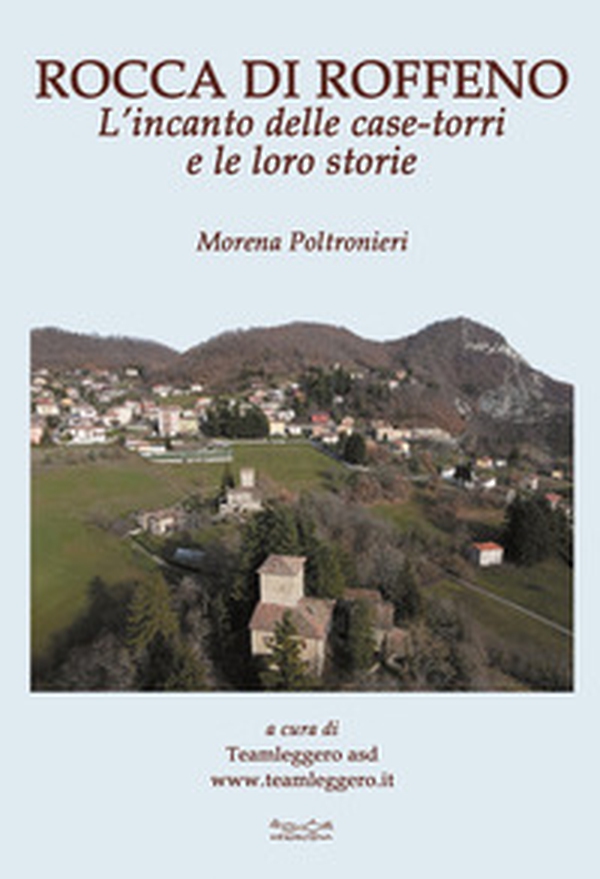 Rocca di Roffeno. L'incanto delle case-torri e le loro storie - Librerie.coop Rocca di Roffeno. L'incanto delle case-torri e le loro storie - Librerie.coop