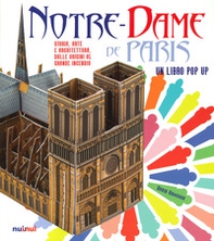 Notre-Dame de Paris. Storia, arte e architettura dalle origini al grande incendio - Librerie.coop