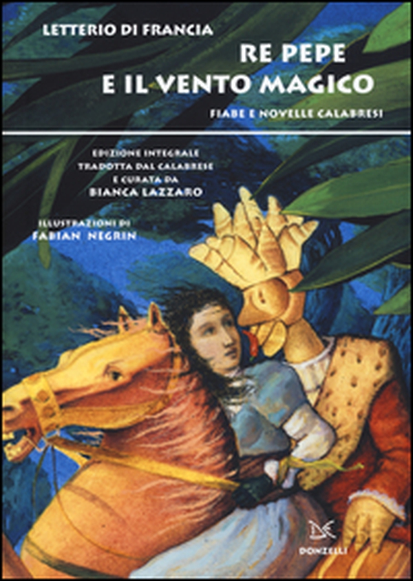 Re Pepe e il vento magico. Fiabe e novelle calabresi - Librerie.coop Re Pepe e il vento magico. Fiabe e novelle calabresi - Librerie.coop