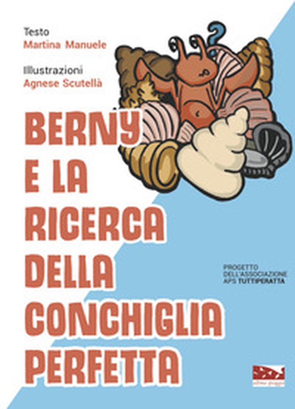 Berny e la ricerca della conchiglia perfetta - Librerie.coop Berny e la ricerca della conchiglia perfetta - Librerie.coop